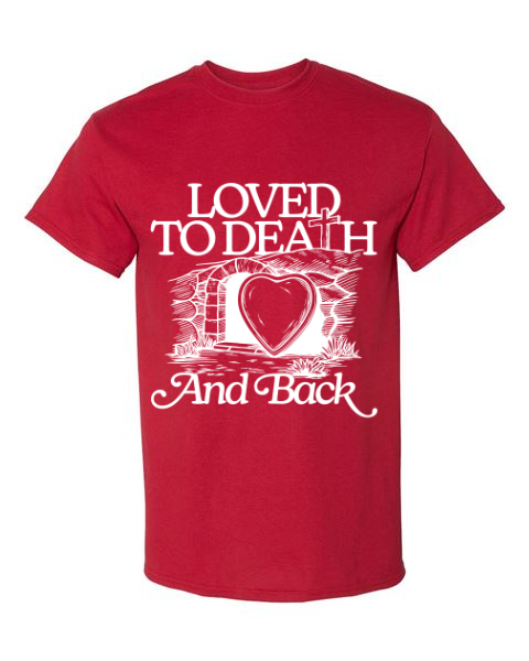 Loved to Death and Back (white)