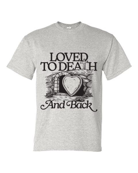 Loved to Death and Back (Black)